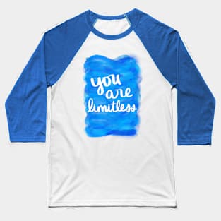 You Are Limitless Baseball T-Shirt